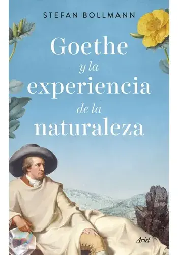 Solo Por Tiempo Limitado GOETHE Y LA EXPERIENCIA DE LA NATURALEZA GOETHE Y LA EXPERIENCIA DE LA NATURALEZA