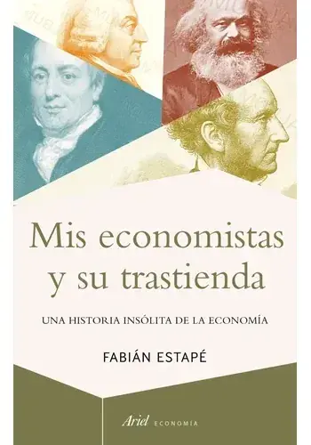 Disponible Ahora MIS ECONOMISTAS Y SU TRASTIENDA MIS ECONOMISTAS Y SU TRASTIENDA