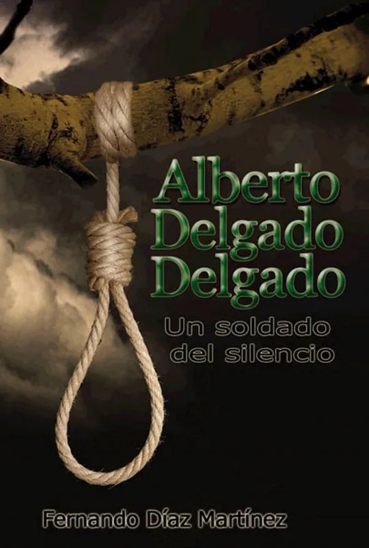 Alberto Delgado Delgado. Un soldado del silencio Promoción Exclusiva