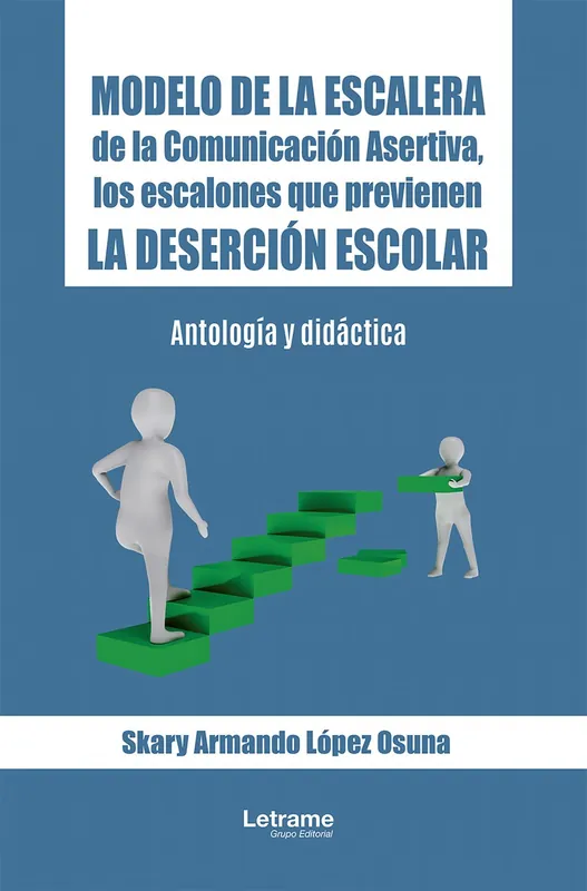 Modelo de la Escalera de la Comunicación Asertiva, los escalones que previenen la deserción escolar Económico
