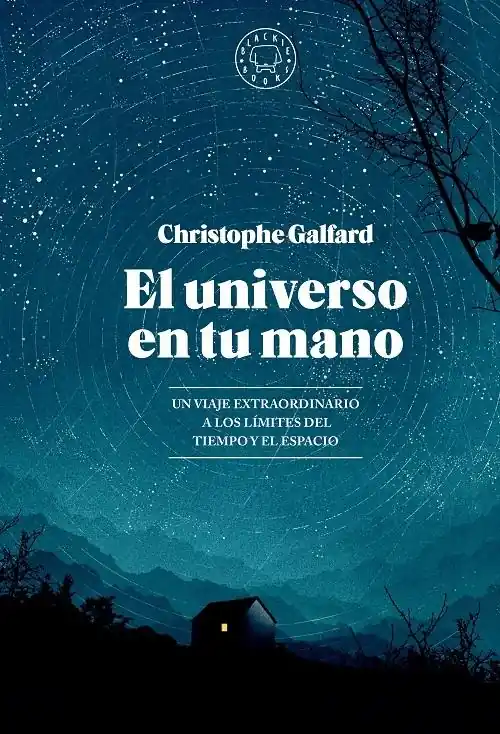Directo De Fábrica El universo en tu mano "(Edición ampliada) Un viaje extraordinario a los límites del tiempo y del espacio"