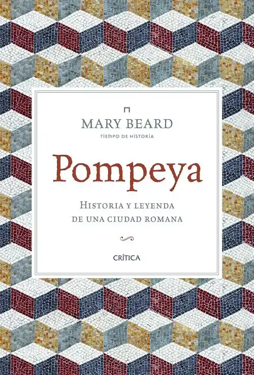 Pompeya "Historia y leyenda de una ciudad romana" Imprescindible (Must-Have)