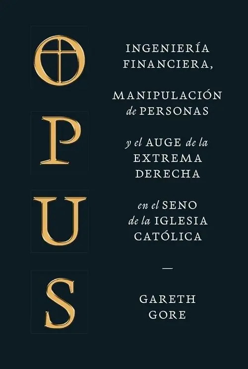 Precio Reducido Opus "Ingeniería financiera, manipulación de personas y el auge de la extrema derecha en el seno de la Iglesia"