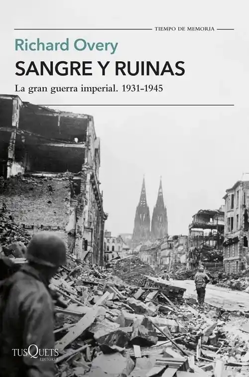 Solo Hoy Sangre y ruinas "La gran guerra imperial. 1931-1945"