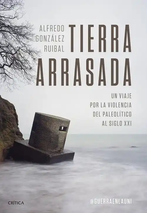 Últimas Unidades Tierra arrasada "Un viaje por la violencia del Paleolítico al siglo XXI"