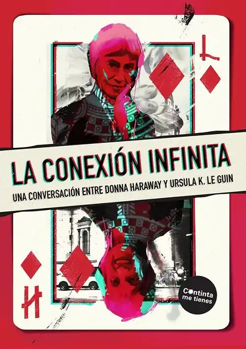 Compra Ahora La conexión infinita "Una conversión entre Donna Haraway y Ursula K. Le Guin"