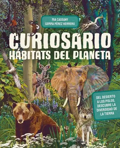 Ocasión Especial Curiosario. Hábitats del planeta "Del desierto a los polos, descubre la diversidad de la Tierra"