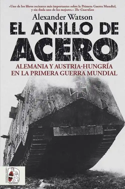 El anillo de acero "Alemania y Austria-Hungria en la Primera Guerra Mundial" Devolución Gratuita