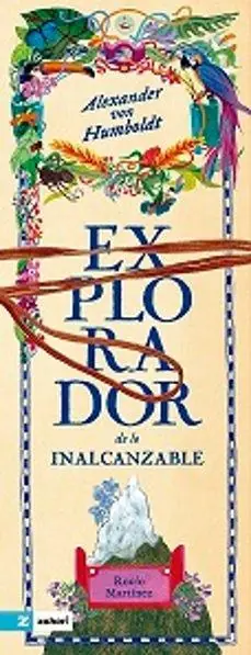 Alexander von Humboldt "Explorador de lo inalcanzable" Precio Bajo