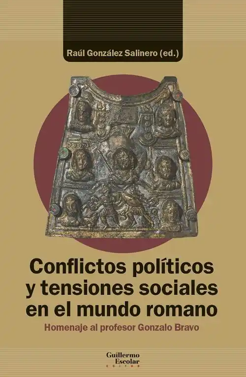Oferta Limitada Conflictos políticos y tensiones sociales en el mundo romano "Homenaje al profesor Gonzalo Bravo"