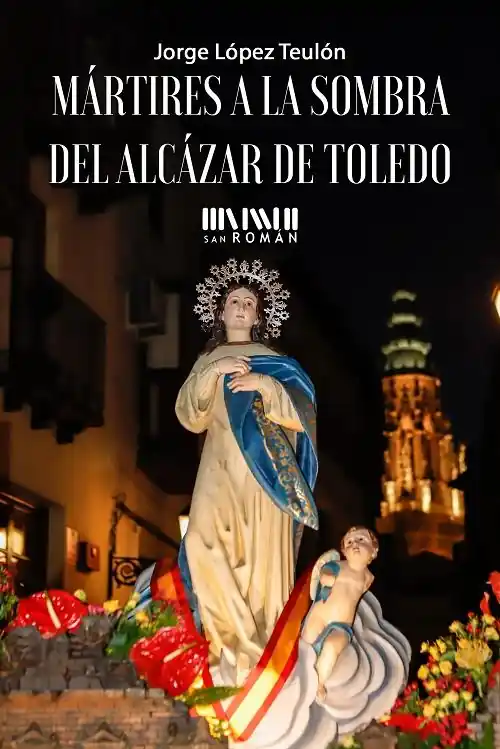 Mártires a la sombra del Alcázar de Toledo Precio De Oferta