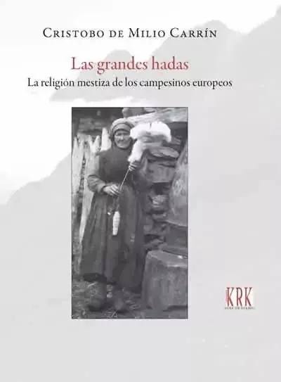 Las grandes hadas "La religión mestiza de los campesinos europeos" Solo Hoy