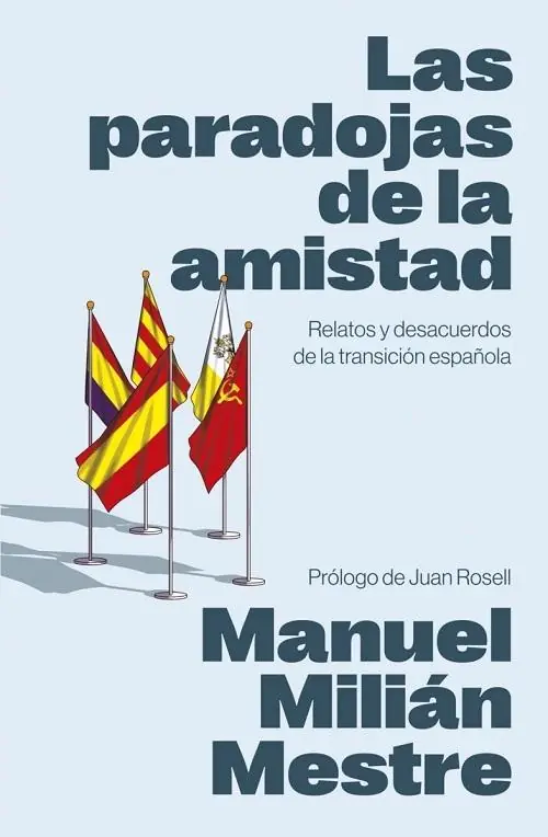 Las paradojas de la amistad "Relatos y desacuerdos de la transición española" Ocasión Especial