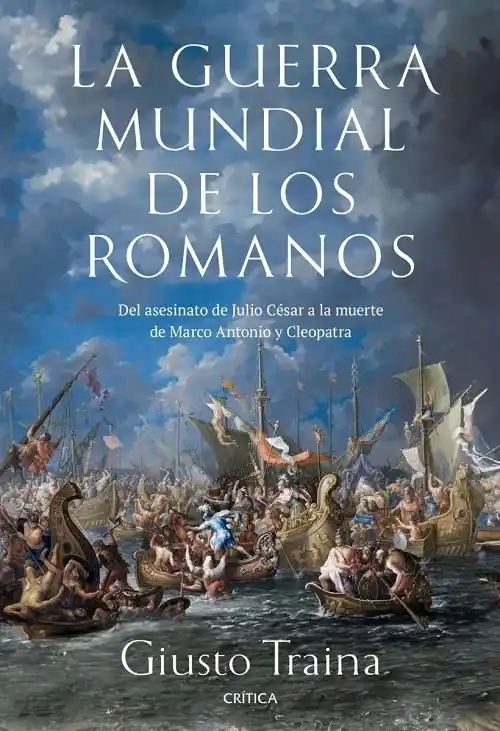 Más Vendido La guerra mundial de los romanos "Del asesinato de Julio César a la muerte de Marco Antonio y Cleopatra"