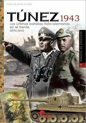 Envío Inmediato Túnez 1943 "Las últimas batallas italo-alemanas en el frente africano (Imágenes de guerra - 61)"