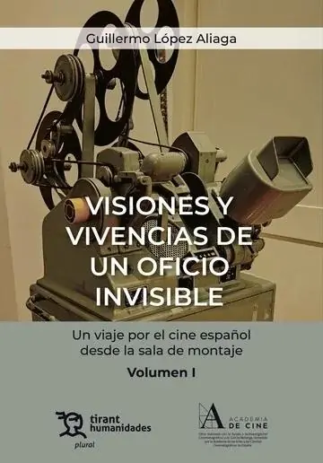 Visiones y vivencias de un oficio invisible - Volumen I "Un viaje por el cine español desde la sala de montaje" Ocasión Especial