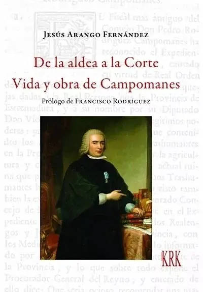 Rebajas De la aldea a la Corte. Vida y obra de Campomanes