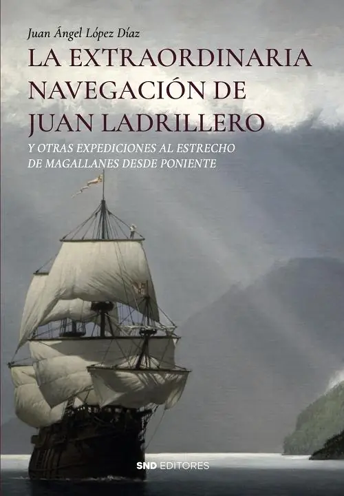Marca Reconocida La extraordinaria navegación de Juan Ladrillero "Y otras expediciones al Estrecho de Magallanes desde Poniente"