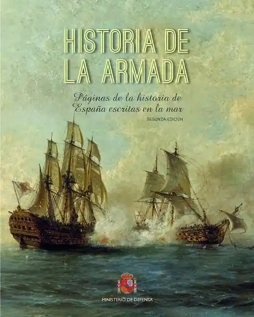 Imprescindible (Must-Have) Historia de la Armada "Páginas de la Historia de España escritas en la mar"