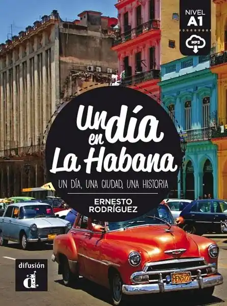 Solo Por Tiempo Limitado Un día en La Habana "Un día, una ciudad, una historia (A1) (mp3)"