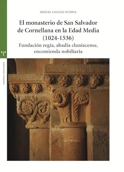 El monasterio de San Salvador de Cornellana en la Edad Media (1024-1536) "Fundación regia, abadía cluniacense, encomienda nobiliaria" Imprescindible (Must-Have)