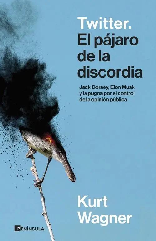 No Te Lo Pierdas Twitter. El pájaro de la discordia "Jack Dorsey, Elon Musk y la pugna por el control de la opinión pública"