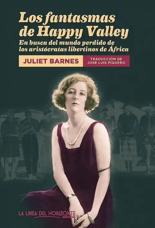 Los fantasmas de Happy Valley "En busca del mundo perdido de los aristócratas libertinos de África" Compra Ahora