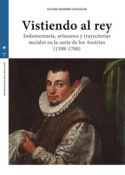 Vistiendo al rey "Indumentaria, artesanos y trayectoras sociales en la corte de los Austrias (1598-1700)" Última Versión