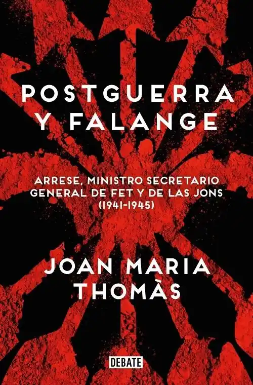 Postguerra y Falange "Arrese, ministro secretario general de FET y de las JONS (1941-1945)" Descuento