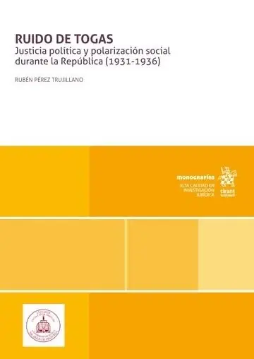 Promoción Exclusiva Ruido de togas "Justicia política y polarización social durante la República (1931-1936)"