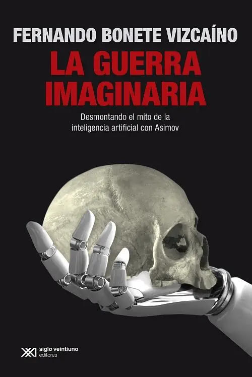 Solo Hoy La guerra imaginaria "Desmontando el mito de la inteligencia artificial con Asimov"