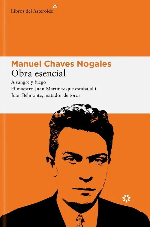 No Te Lo Pierdas Obra esencial "A sangre y fuego / El maestro Juan Martínez que estaba allí / Juan Belmonte, matador de toros"