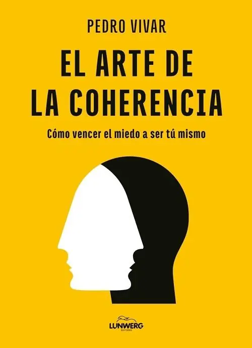 El arte de la coherencia "Cómo vencer el miedo a ser tú mismo" Popular
