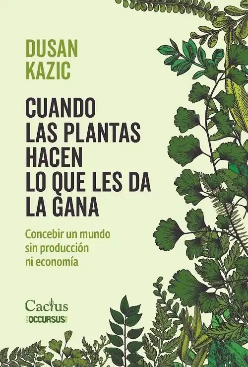 Certificado Cuando las plantas hacen lo que les da la gana "Concebir un mundo sin producción ni economía"
