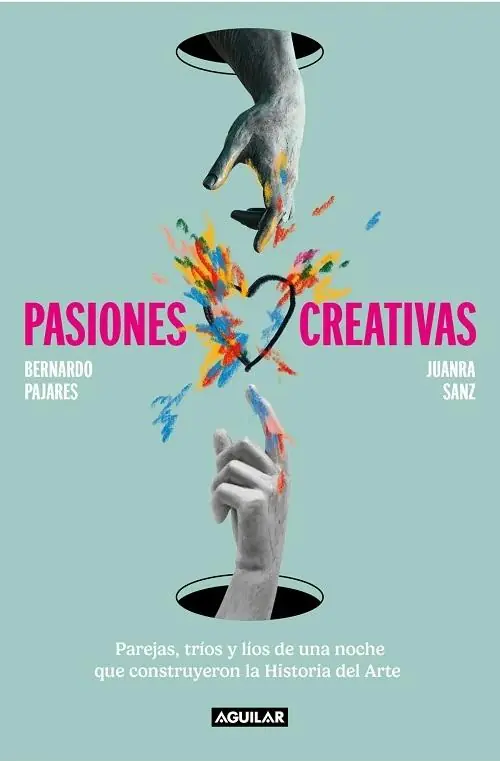 Pasiones creativas "Parejas, tríos y líos de una noche que construyeron la Historia del Arte" Devolución Gratuita