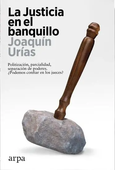 La Justicia en el banquillo "Politización, parcialidad, separación de poderes. ¿Podemos confiar en los jueces?" Mejor Precio