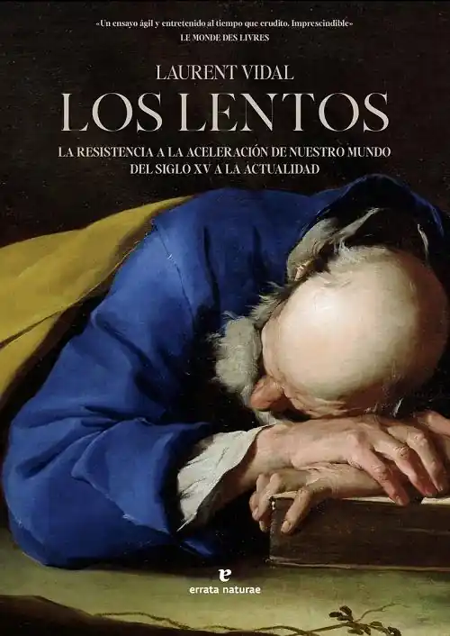 Los lentos "La resistencia a la aceleración de nuestro mundo del siglo XV a la actualidad" Comprar En Línea