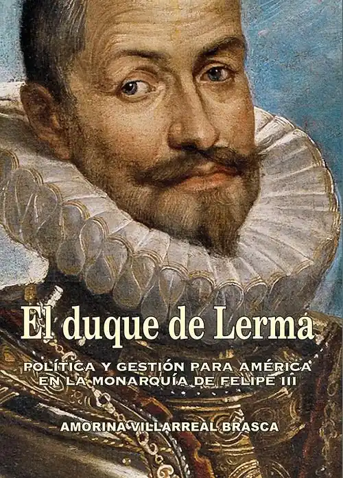 Precio Rebajado El duque de Lerma "Política y gestión para América en la Monarquía de Felipe III"