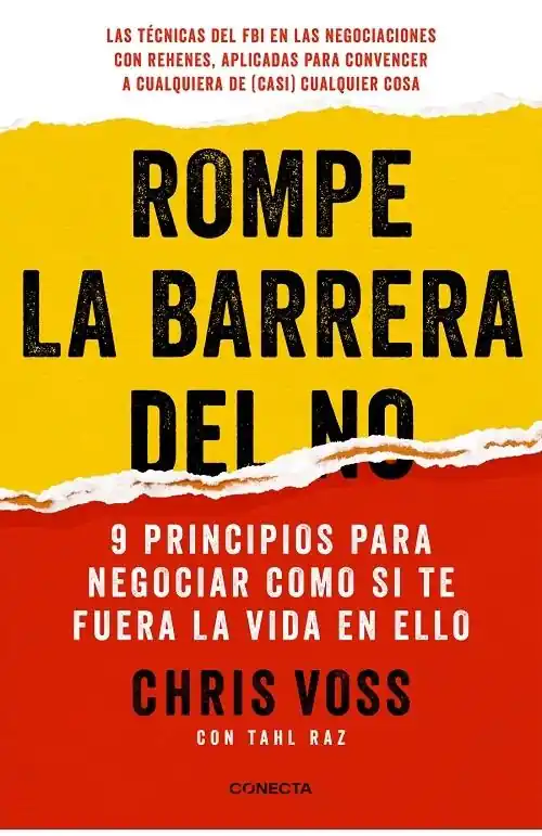 Últimas Unidades Rompe la barrera del No "9 principios para negociar como si te fuera la vida en ello"