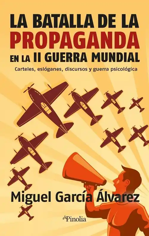 La batalla de la propaganda en la II Guerra Mundial "Carteles, eslóganes, discursos y guerra psicológica" Última Oportunidad
