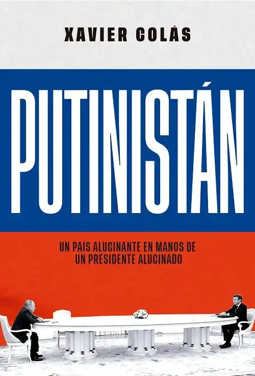 Putinistán "Un país alucinante en manos de un presidente alucinado" Súper Precio