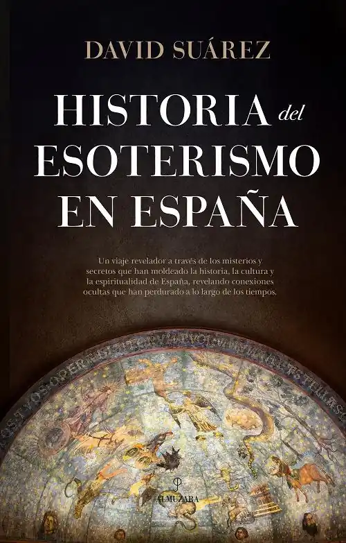 Historia del esoterismo en España "Cultos mistéricos, cabalistas, masones, alquimistas, sufíes, rosacruces, magos, teósofos..." Rebajas