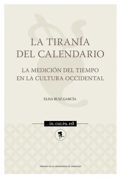 Precio Reducido La tiranía del calendario "La medición del tiempo en la cultura occidental"