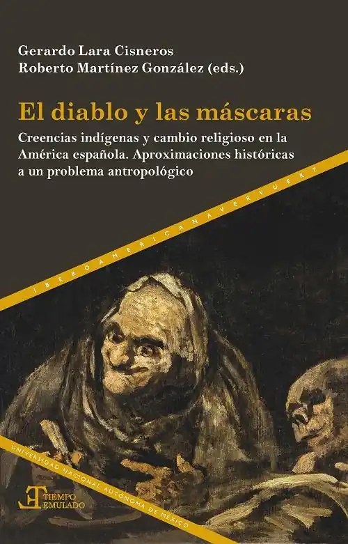 El diablo y las máscaras "Creencias indígenas y cambio religioso en la América española. Aproximaciones históricas..." Precio Rebajado