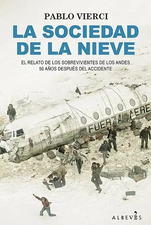 La sociedad de la nieve "Por primera vez los 16 sobrevivientes de los Andes cuentan la historia completa" Favorito De Clientes