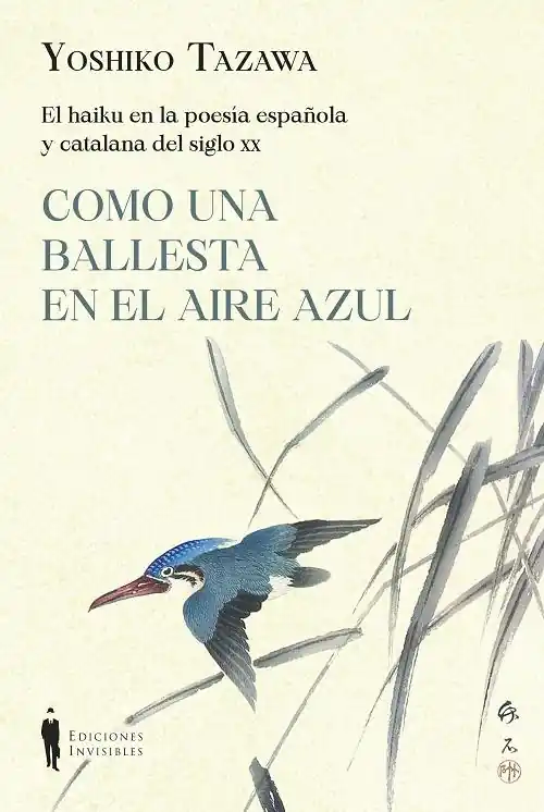 Económico Como una ballesta en el aire azul "El haiku en la poesía española y catalana del siglo XX"