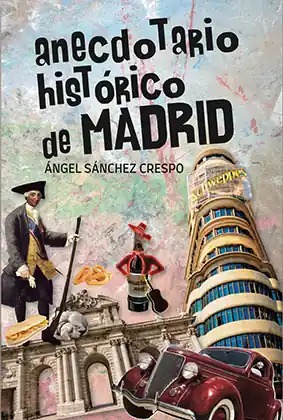 Anecdotario histórico de Madrid Ocasión Especial