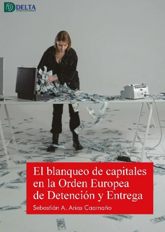 Blanqueo de capitales en la Orden Europea de Detención y Entrega Compra Ahora