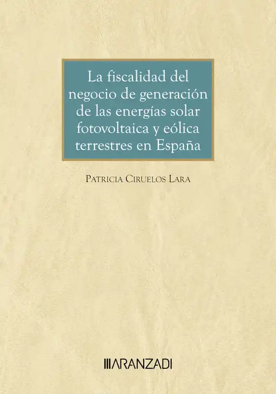 Última Versión Fiscalidad del negocio de generación de las energías solar fotovoltaica y eólica terrestres en España