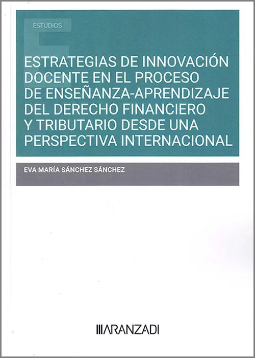 Estrategias de innovación docente en el proceso de enseñanza aprendizaje del Derecho financiero y tributario desde una perspectiva internacional Precio Bajo